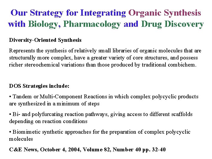 Our Strategy for Integrating Organic Synthesis with Biology, Pharmacology and Drug Discovery Diversity-Oriented Synthesis