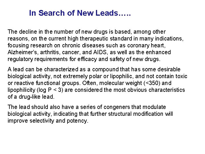 In Search of New Leads…. . The decline in the number of new drugs