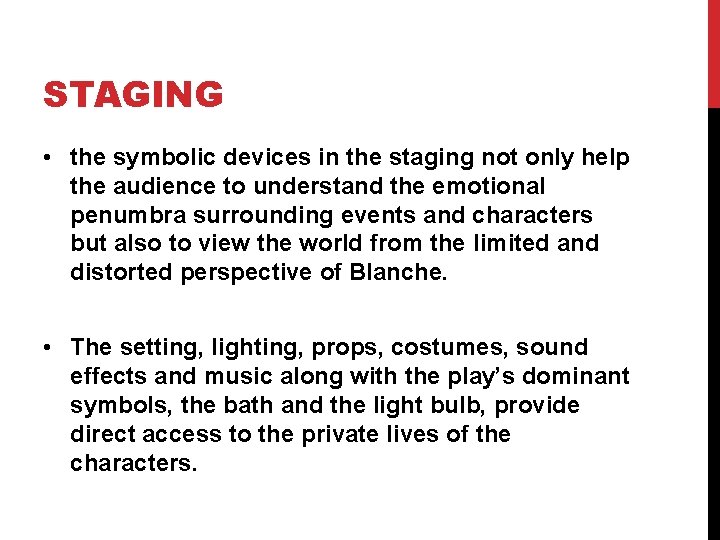 STAGING • the symbolic devices in the staging not only help the audience to STAGING • the symbolic devices in the staging not only help the audience to