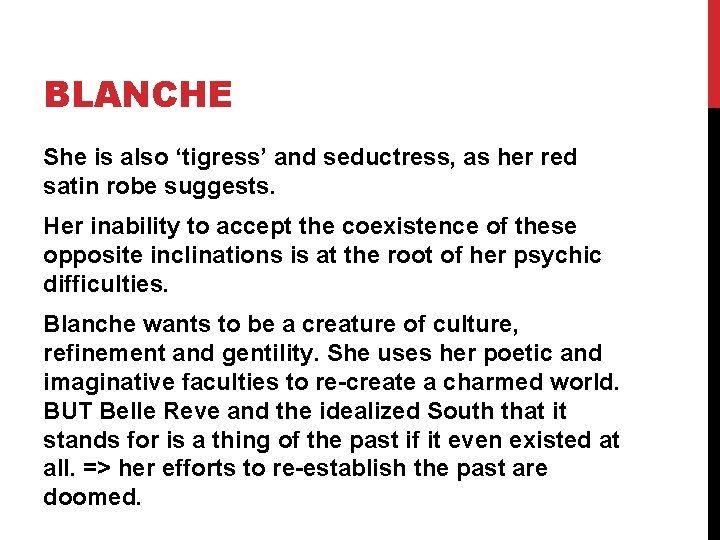 BLANCHE She is also ‘tigress’ and seductress, as her red satin robe suggests. Her BLANCHE She is also ‘tigress’ and seductress, as her red satin robe suggests. Her