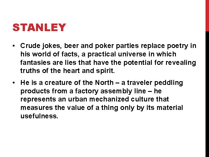 STANLEY • Crude jokes, beer and poker parties replace poetry in his world of STANLEY • Crude jokes, beer and poker parties replace poetry in his world of