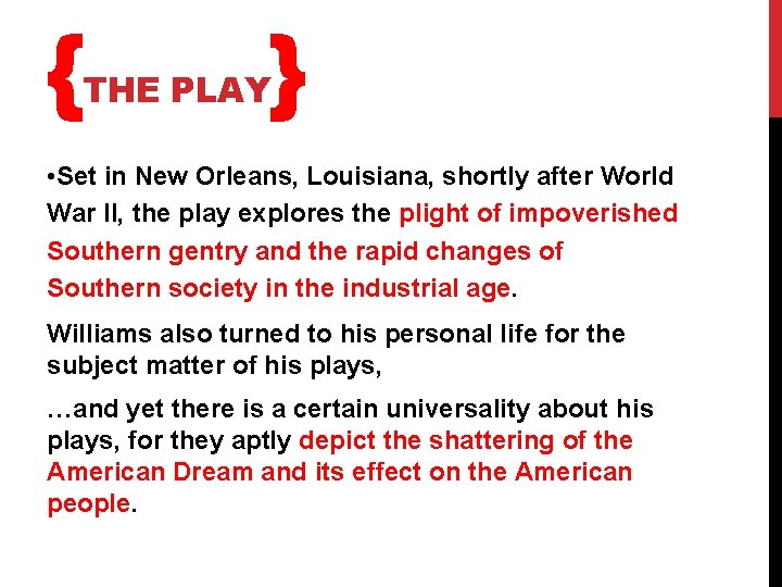 { } THE PLAY • Set in New Orleans, Louisiana, shortly after World War { } THE PLAY • Set in New Orleans, Louisiana, shortly after World War