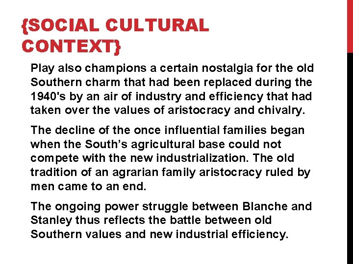 {SOCIAL CULTURAL CONTEXT} Play also champions a certain nostalgia for the old Southern charm {SOCIAL CULTURAL CONTEXT} Play also champions a certain nostalgia for the old Southern charm