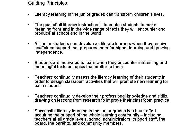 Guiding Principles: • Literacy learning in the junior grades can transform children’s lives. •