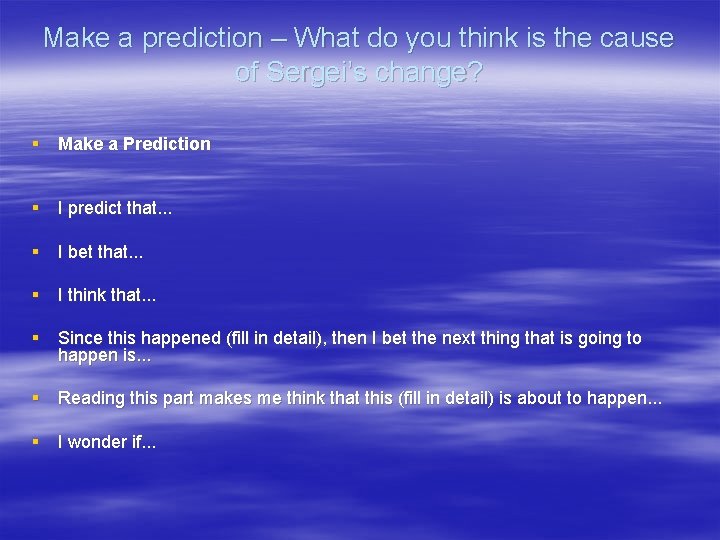 Make a prediction – What do you think is the cause of Sergei’s change?