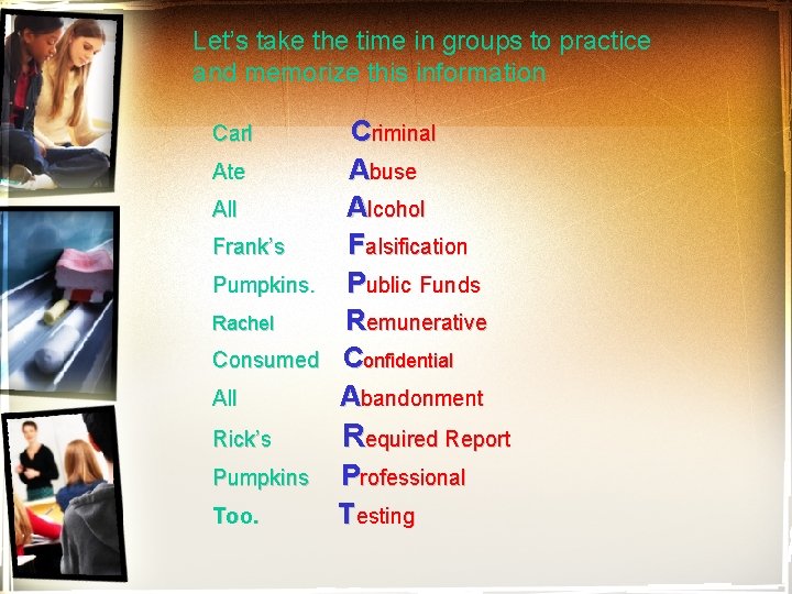 Let’s take the time in groups to practice and memorize this information Carl Criminal