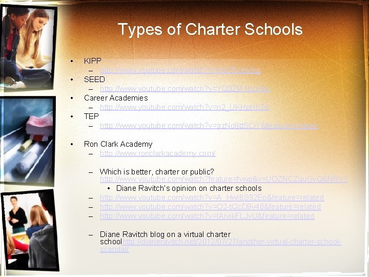 Types of Charter Schools • • • KIPP – http: //www. youtube. com/watch? v=r.