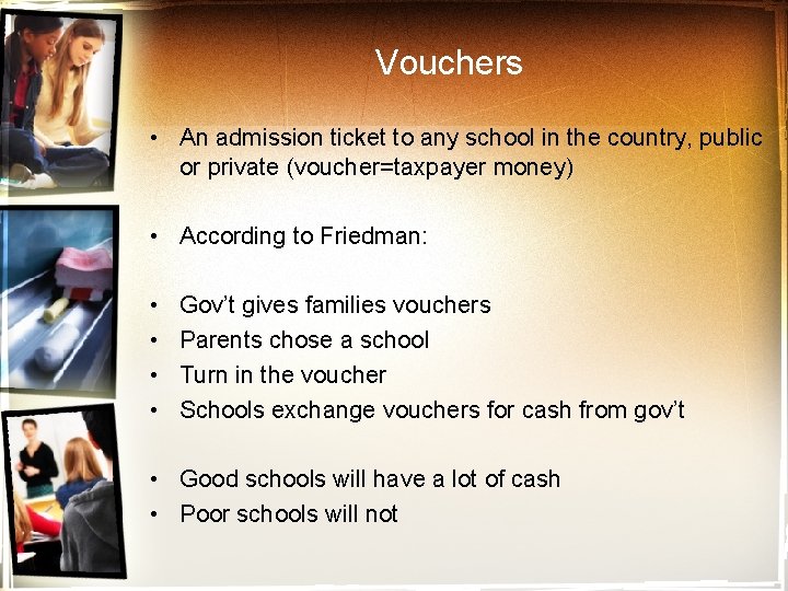 Vouchers • An admission ticket to any school in the country, public or private