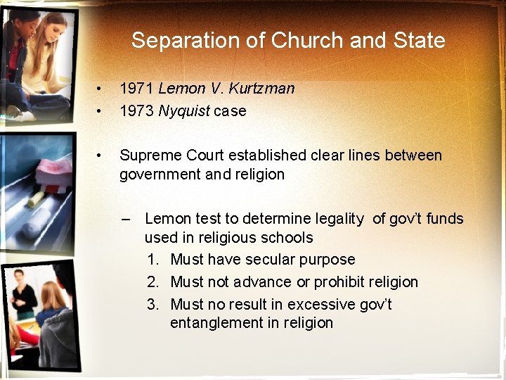 Separation of Church and State • • 1971 Lemon V. Kurtzman 1973 Nyquist case