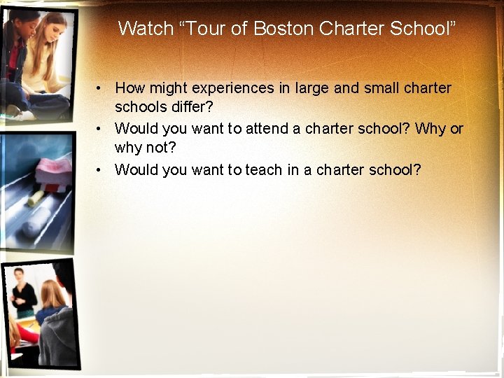 Watch “Tour of Boston Charter School” • How might experiences in large and small