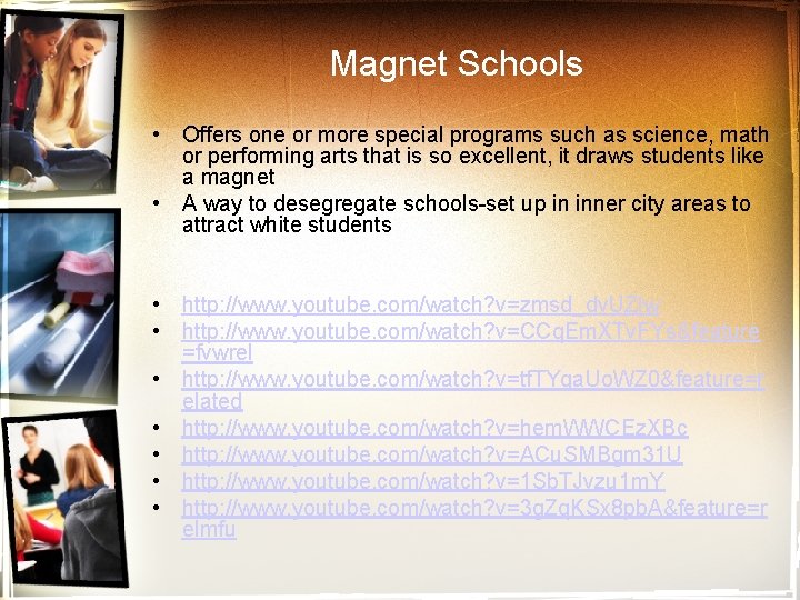 Magnet Schools • Offers one or more special programs such as science, math or