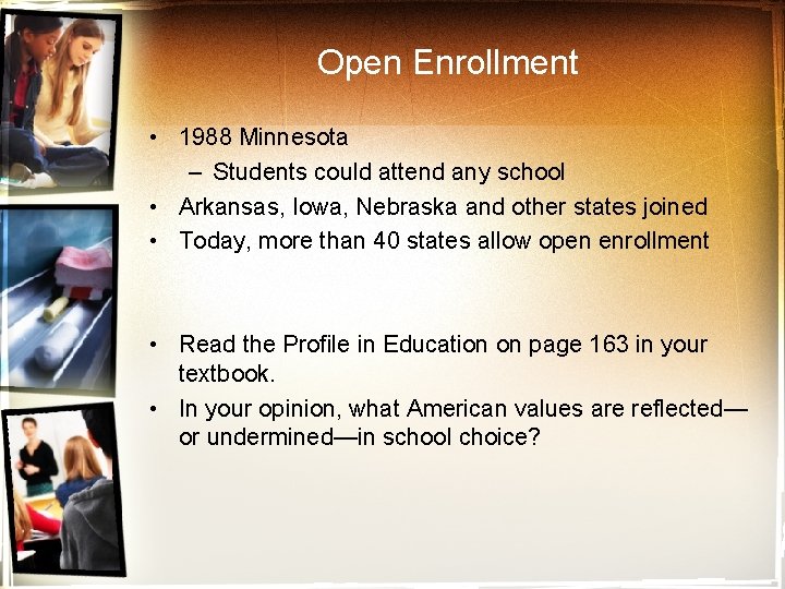 Open Enrollment • 1988 Minnesota – Students could attend any school • Arkansas, Iowa,