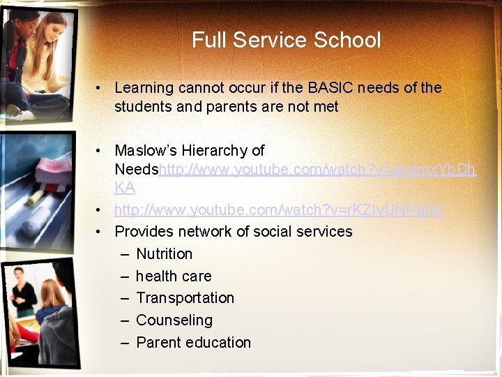 Full Service School • Learning cannot occur if the BASIC needs of the students