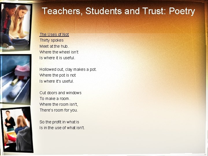 Teachers, Students and Trust: Poetry The Uses of Not Thirty spokes Meet at the