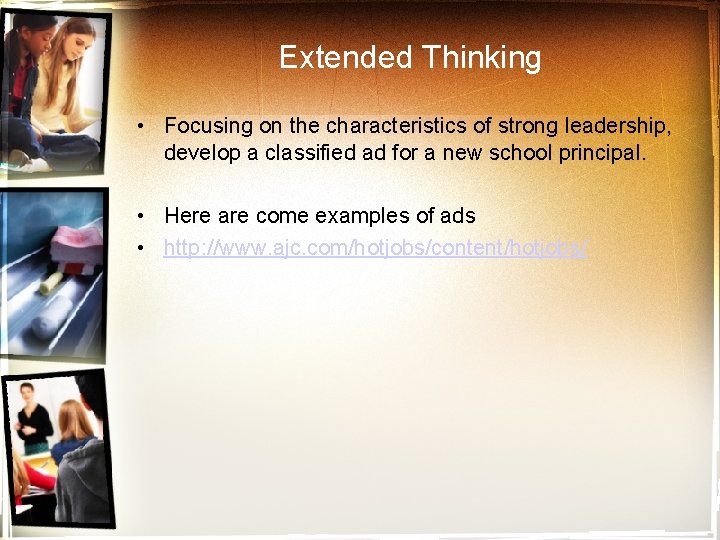 Extended Thinking • Focusing on the characteristics of strong leadership, develop a classified ad