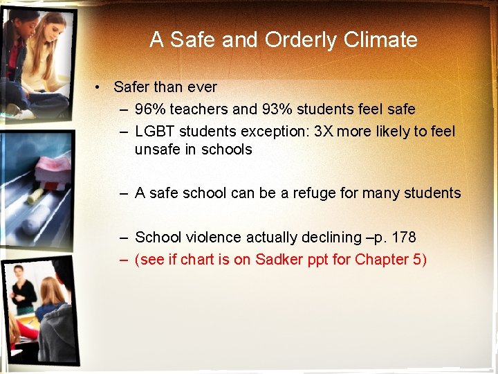 A Safe and Orderly Climate • Safer than ever – 96% teachers and 93%