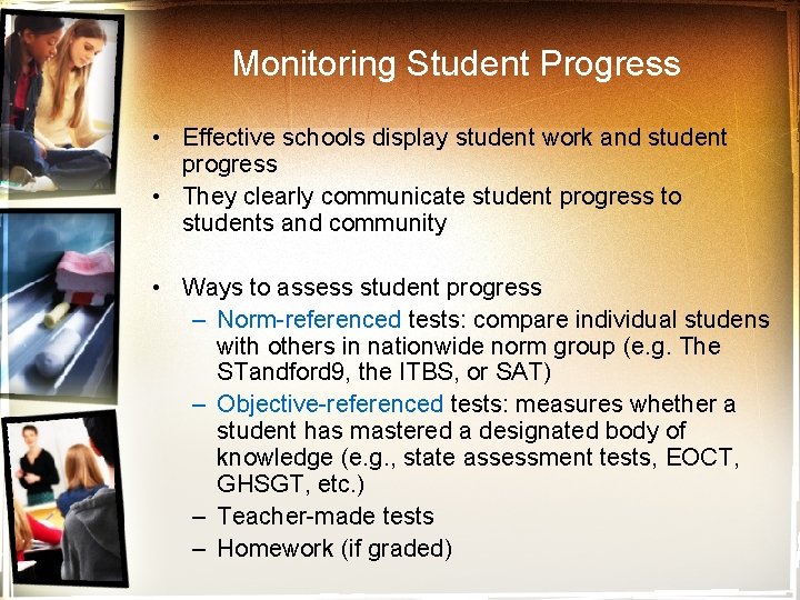 Monitoring Student Progress • Effective schools display student work and student progress • They