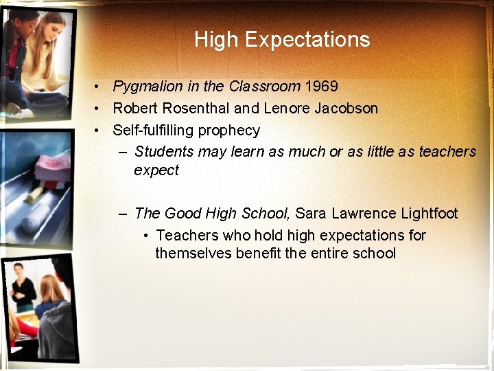 High Expectations • Pygmalion in the Classroom 1969 • Robert Rosenthal and Lenore Jacobson