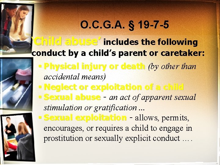 O. C. G. A. § 19 -7 -5 ‘Child abuse’ includes the following conduct