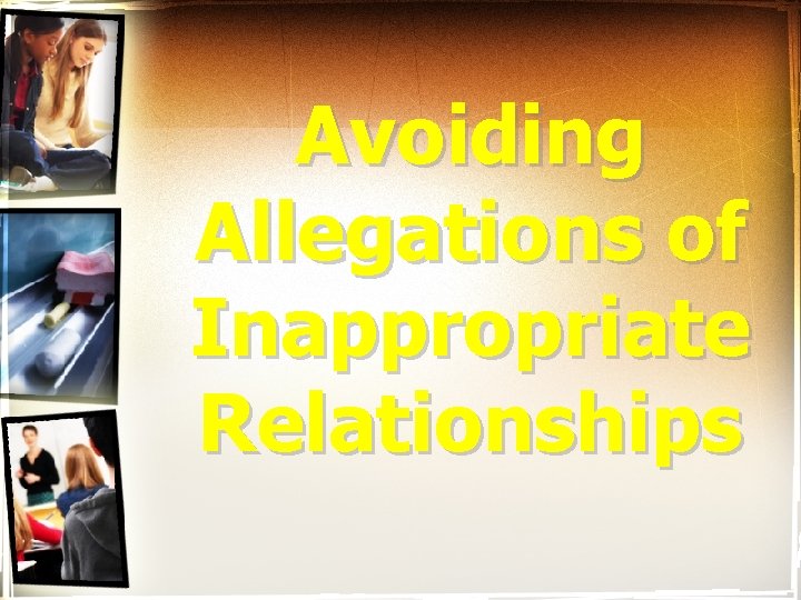 Avoiding Allegations of Inappropriate Relationships 