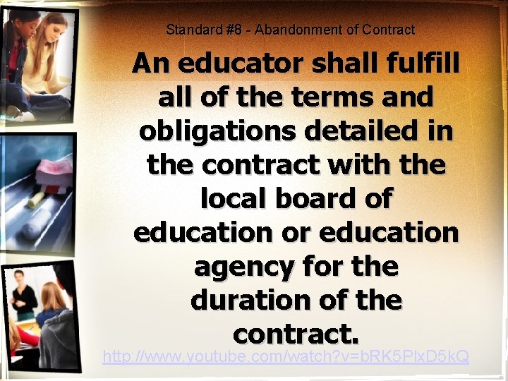 Standard #8 - Abandonment of Contract An educator shall fulfill all of the terms