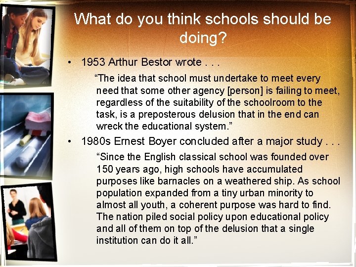 What do you think schools should be doing? • 1953 Arthur Bestor wrote. .