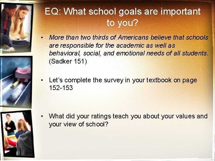 EQ: What school goals are important to you? • More than two thirds of
