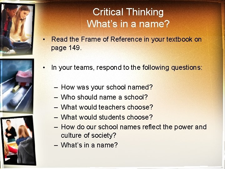 Critical Thinking What’s in a name? • Read the Frame of Reference in your