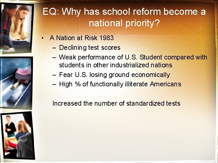 EQ: Why has school reform become a national priority? • A Nation at Risk