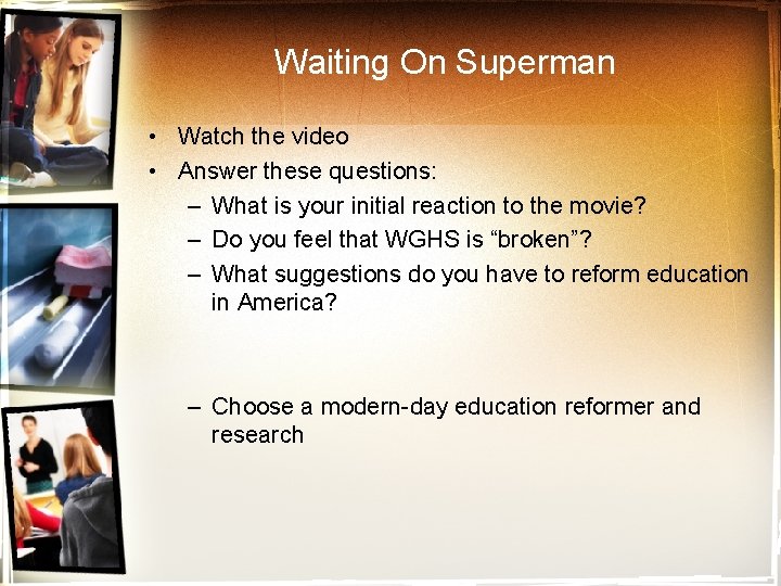 Waiting On Superman • Watch the video • Answer these questions: – What is