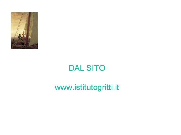 DAL SITO www. istitutogritti. it 