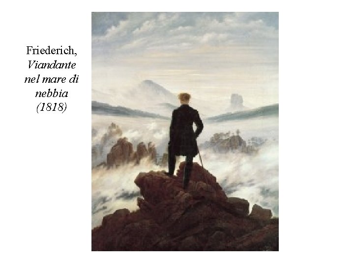 Friederich, Viandante nel mare di nebbia (1818) 