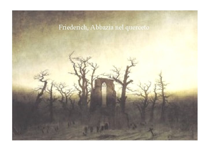 Friederich, Abbazia nel querceto 