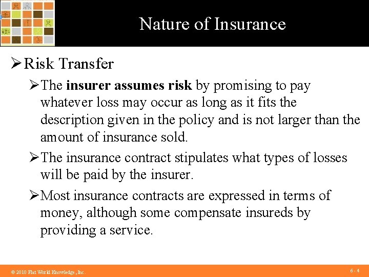 Nature of Insurance Ø Risk Transfer ØThe insurer assumes risk by promising to pay