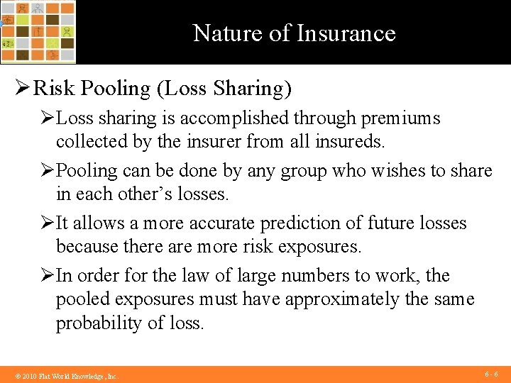 Nature of Insurance Ø Risk Pooling (Loss Sharing) ØLoss sharing is accomplished through premiums