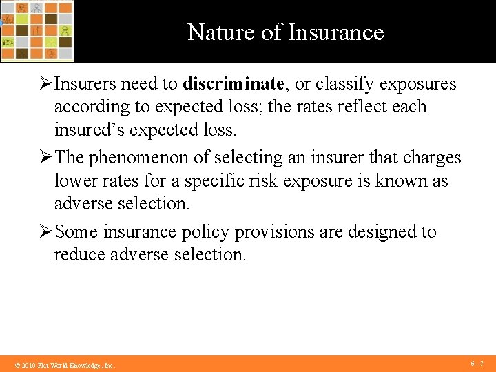 Nature of Insurance ØInsurers need to discriminate, or classify exposures according to expected loss;