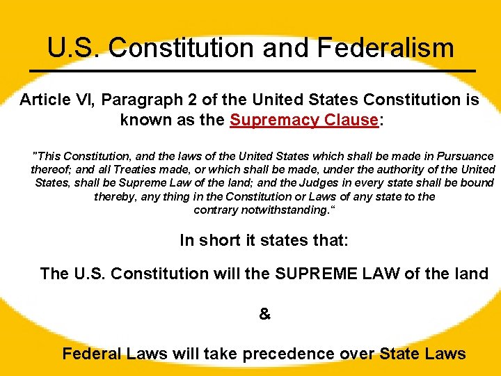 U. S. Constitution and Federalism Article VI, Paragraph 2 of the United States Constitution