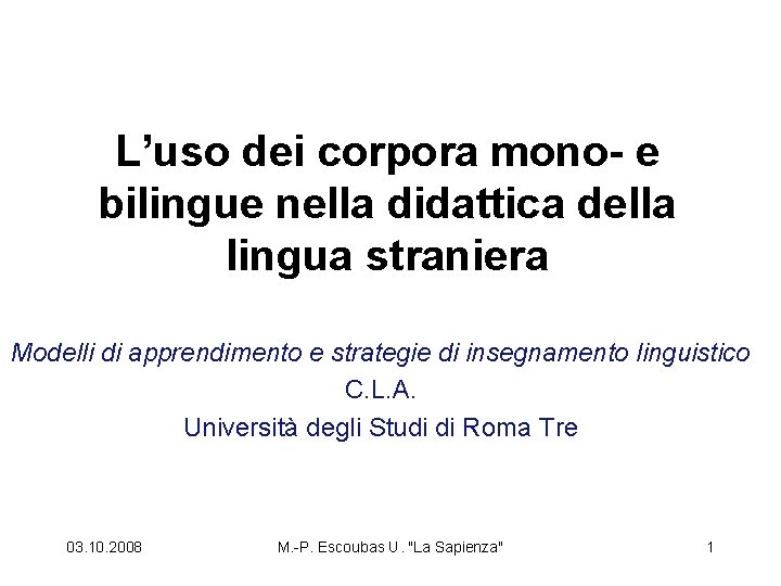 L’uso dei corpora mono- e bilingue nella didattica della lingua straniera Modelli di apprendimento