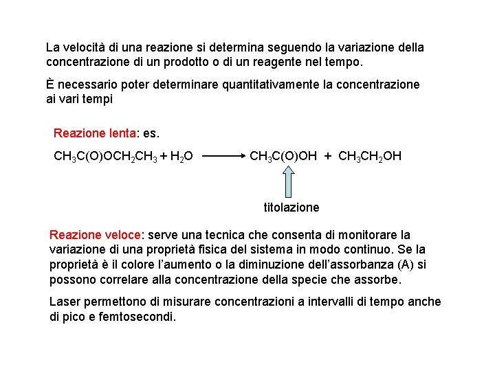 La velocità di una reazione si determina seguendo la variazione della concentrazione di un