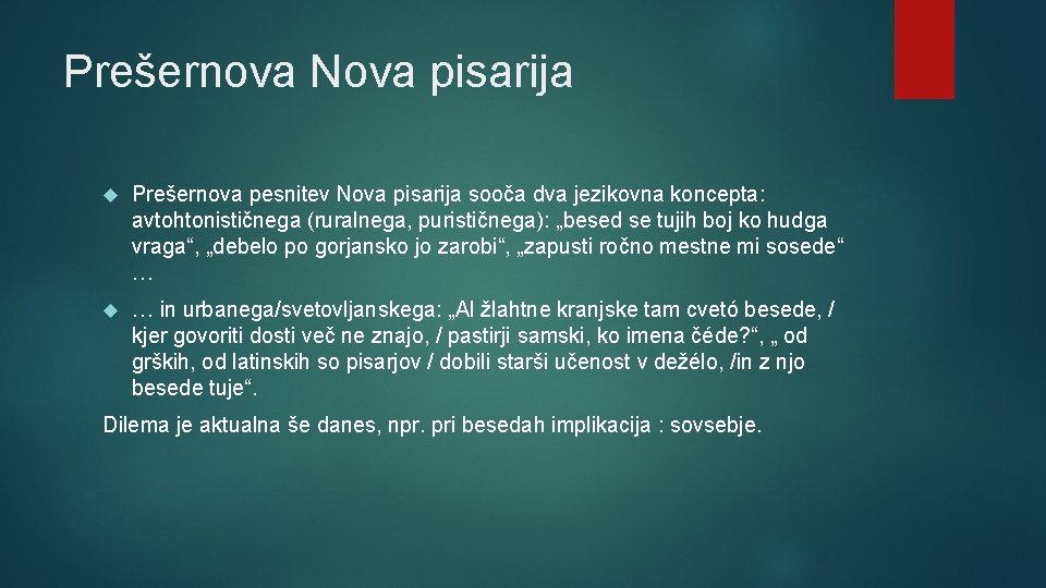 Prešernova Nova pisarija Prešernova pesnitev Nova pisarija sooča dva jezikovna koncepta: avtohtonističnega (ruralnega, purističnega):