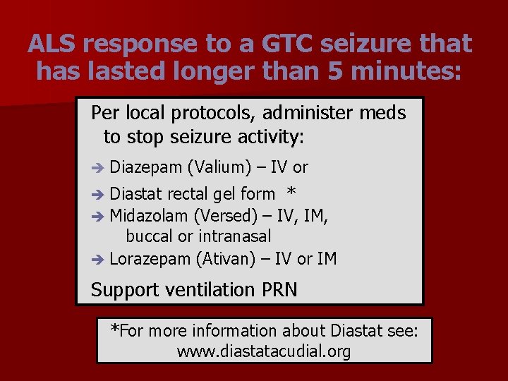 ALS response to a GTC seizure that has lasted longer than 5 minutes: Per