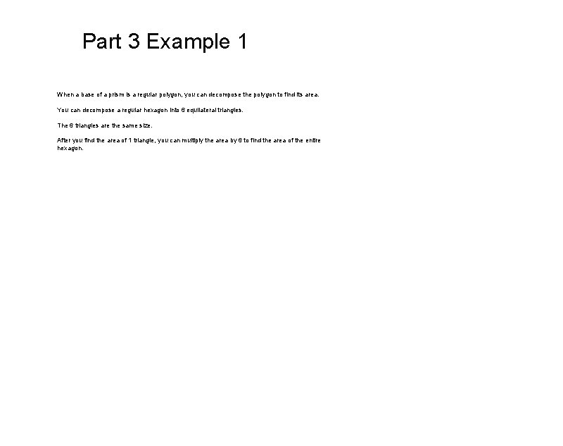 Part 3 Example 1 When a base of a prism is a regular polygon,