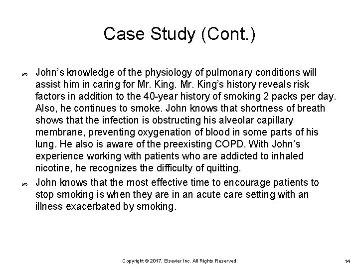 Case Study (Cont. ) John’s knowledge of the physiology of pulmonary conditions will assist