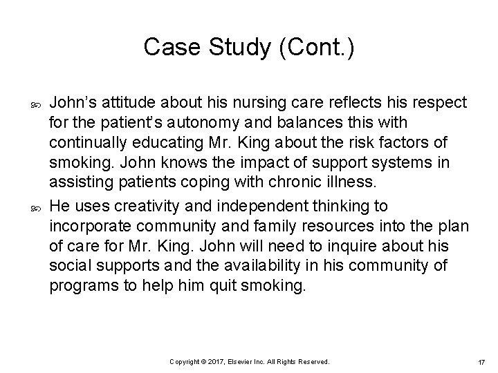 Case Study (Cont. ) John’s attitude about his nursing care reflects his respect for