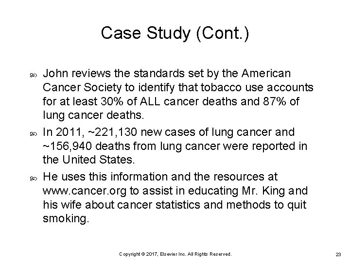 Case Study (Cont. ) John reviews the standards set by the American Cancer Society