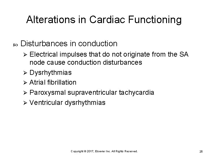 Alterations in Cardiac Functioning Disturbances in conduction Electrical impulses that do not originate from
