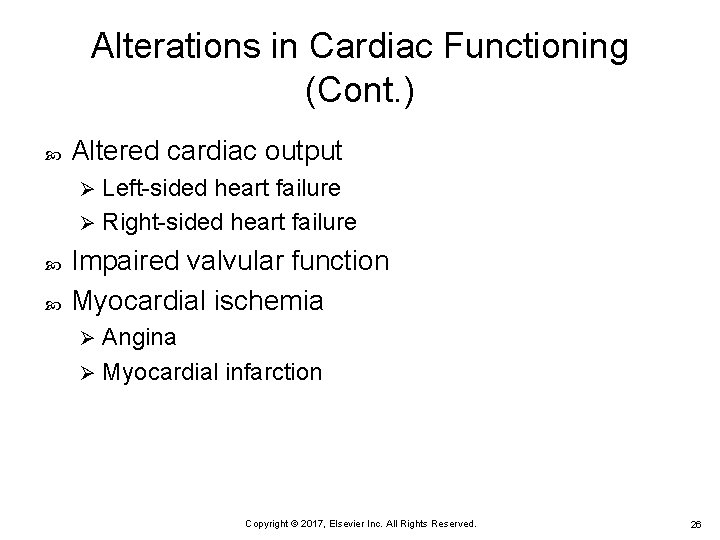 Alterations in Cardiac Functioning (Cont. ) Altered cardiac output Left-sided heart failure Ø Right-sided