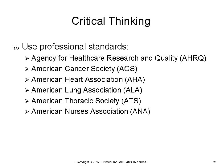 Critical Thinking Use professional standards: Agency for Healthcare Research and Quality (AHRQ) Ø American