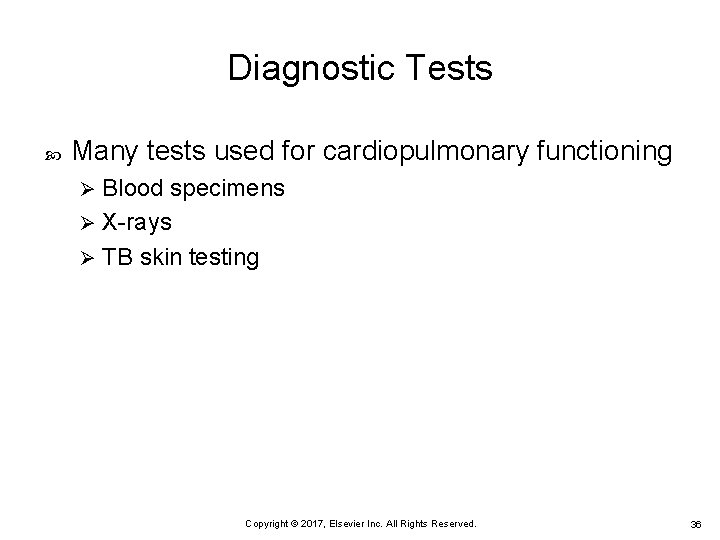 Diagnostic Tests Many tests used for cardiopulmonary functioning Blood specimens Ø X-rays Ø TB