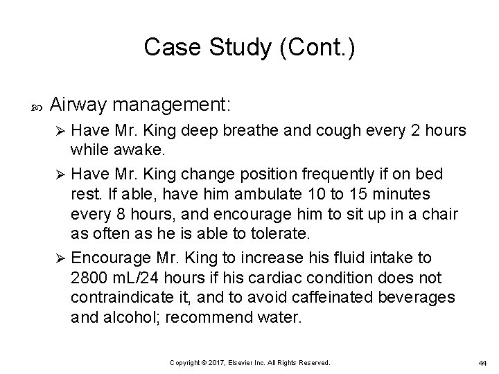 Case Study (Cont. ) Airway management: Have Mr. King deep breathe and cough every